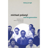 Michael Polanyi and His Generation: Origins of the Social Construction of Science