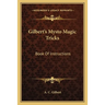 Gilbert's Mysto Magic Tricks: Book Of Instructions