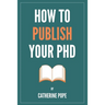 How to Publish Your PhD