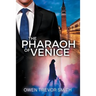 The Pharaoh Of Venice