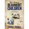 The Missing Beaumont Children