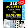 210 ACTIVITY Puzzle Book For SENIORS; Vol.1 [Crossword, Mazes, Sudoku, Word Search, Word Fill-in and Codewords]