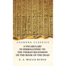 A Vocabulary in Hieroglyphic to the Theban Recension of the Book of the Dead
