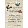 Magic Soup, Typing Monkeys, And Horny Aliens From Outer Space: The Patently Absurd Wholly Unsubstantiated and Extravagantly Failed Atheist Origin Myth