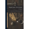 Heating Systems: Design of Hot Water and Steam Heating Apparatus