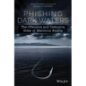 Phishing Dark Waters: The Offensive and Defensive Sides of Malicious Emails