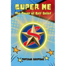 Super Me: The Power of Self-Belief