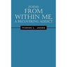 Poems From Within Me, A Recovering Addict