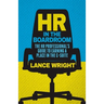 HR in the Boardroom: The HR Professional's Guide to Earning a Place in the C-Suite