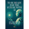 To Be Ready for the Future with AI