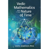 Vedic Mathematics and The Nature of Time