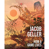 How a Game Lives