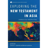 Exploring the New Testament in Asia: Evangelical Perspectives
