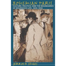 Bohemian Paris: Culture, Politics, and the Boundaries of Bourgeois Life, 1830-1930