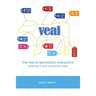 Veal: The Rise of Generation Interactive