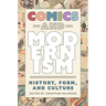 Comics and Modernism: History, Form, and Culture