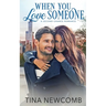 When You Love Someone: A sweet, second chance romance
