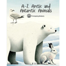 A-Z Arctic and Antarctic Animals