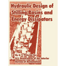 Hydraulic Design of Stilling Basins and Energy Dissipators