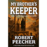 My Brother's Keeper: A Western Frontier Adventure