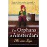 The Orphans of Amsterdam: An utterly heartbreaking and gripping World War 2 historical novel