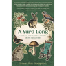 A Yard Long: A Natural and Cultural History of One Small Yard