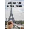 Discovering Vegan France