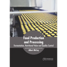 Food Production and Processing: Fermentation, Nutritional Value and Quality Control
