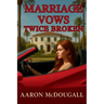 Marriage Vows Twice Broken