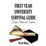 First Year University Survival Guide: From Stress to Success
