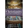 Christianity for Seekers and Skeptics
