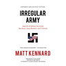 Irregular Army: How the Us Military Recruited Neo-Nazis, Gang Members, and Criminals