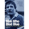 The Man Who Bled Blue: The Triumphs and Tragedy of Mike Lyons