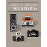 A History of Photography in 50 Cameras