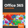 Office 365 Essentials: Get up and running with the fundamentals of Office 365