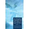 Angel Spirit Guides -: - Part I Learn to Call, Connect, and Heal With Your Guardian Angel