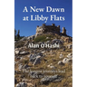A New Dawn at Libby Flats: The longest journeys lead back to yourself
