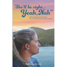 "She'll be right... Yeah, Nah": A Kiwi girl's guide to depression - for your whānau, the bros and your squad.