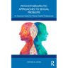 Psychotherapeutic Approaches to Sexual Problems: An Essential Guide for Mental Health Professionals