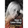 Things We Cannot Change: When Addiction Hits Home