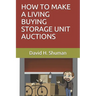 How to Make a Living Buying Storage Unit Auctions