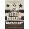 Chocolate City: A History of Race and Democracy in the Nation's Capital