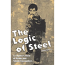 The Logic of Steel