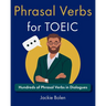 Phrasal Verbs for TOEIC: Hundreds of English Phrasal Verbs in Dialogues