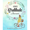 GIGI gratitude journal: 30 days to a thankful heart