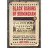 Black Barons of Birmingham: The South's Greatest Negro League Team and Its Players