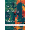 Who's Minding the Story?: The United Church of Canada Meets a Secular Age
