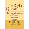 The Right Questions: Truth, Meaning & Public Debate