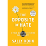The Opposite of Hate: A Field Guide to Repairing Our Humanity