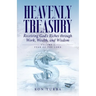 Heavenly Treasury Receiving God's Riches through Work, Wealth, and Wisdom: Volume 1: Fear of the Lord